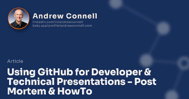 Using GitHub for Developer & Technical Presentations - Post Mortem & HowTo