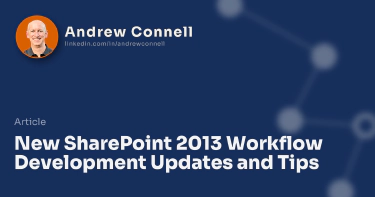 New SharePoint 2013 Workflow Development Updates and Tips