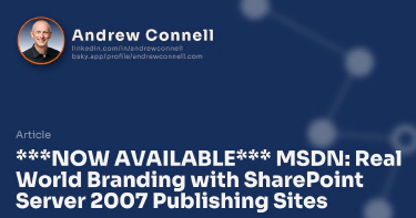 ***NOW AVAILABLE*** MSDN: Real World Branding with SharePoint Server 2007 Publishing Sites