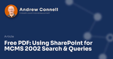 Free PDF: Using SharePoint for MCMS 2002 Search & Queries