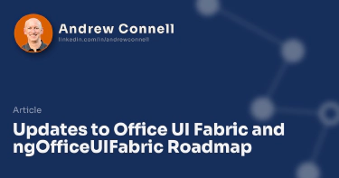 Updates to Office UI Fabric and ngOfficeUIFabric Roadmap