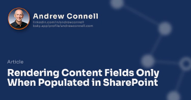 Rendering Content Fields Only When Populated in SharePoint