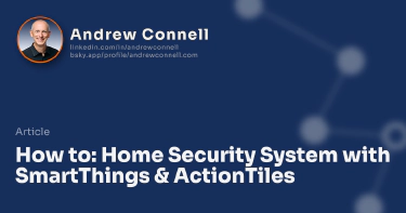 How to: Home Security System with SmartThings & ActionTiles