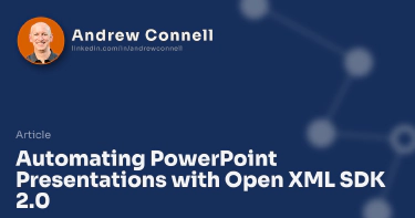 Automating PowerPoint Presentations with Open XML SDK 2.0