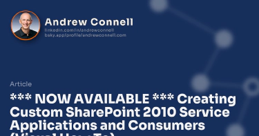 *** NOW AVAILABLE *** Creating Custom SharePoint 2010 Service Applications and Consumers (Visual How To)