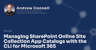 Managing SharePoint Online Site Collection App Catalogs with the CLI for Microsoft 365