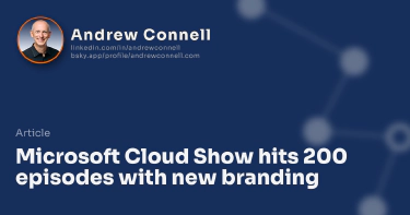 Microsoft Cloud Show hits 200 episodes with new branding