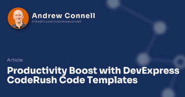 Productivity Boost with DevExpress CodeRush Code Templates