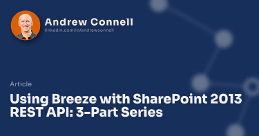 Using Breeze with SharePoint 2013 REST API: 3-Part Series