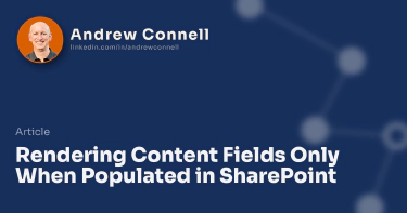 Rendering Content Fields Only When Populated in SharePoint