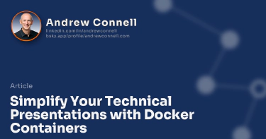 Simplify Your Technical Presentations with Docker Containers