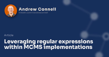 Leveraging regular expressions within MCMS implementations