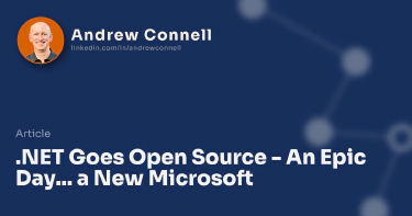 .NET Goes Open Source - An Epic Day... a New Microsoft