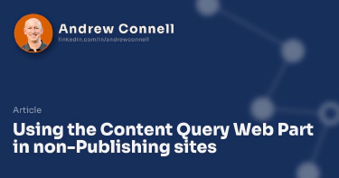 Using the Content Query Web Part in non-Publishing sites