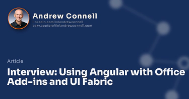 Interview: Using Angular with Office Add-ins and UI Fabric