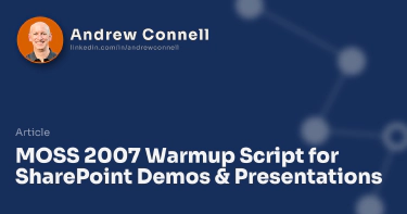 MOSS 2007 Warmup Script for SharePoint Demos & Presentations