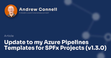 Update to my Azure Pipelines Templates for SPFx Projects (v1.3.0)