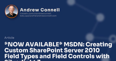 *NOW AVAILABLE* MSDN: Creating Custom SharePoint Server 2010 Field Types and Field Controls with Silverlight 3