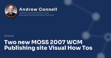 Two new MOSS 2007 WCM Publishing site Visual How Tos