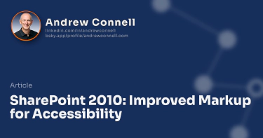 SharePoint 2010: Improved Markup for Accessibility