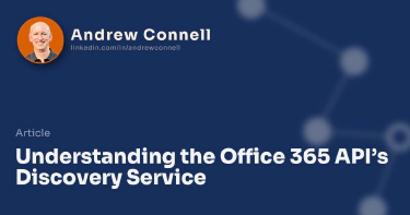 Understanding the Office 365 API’s Discovery Service