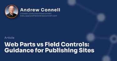 Web Parts vs Field Controls: Guidance for Publishing Sites