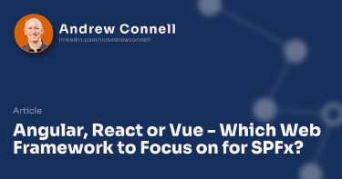 Angular, React or Vue - Which Web Framework to Focus on for SPFx?