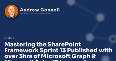 Mastering the SharePoint Framework Sprint 13 Published with over 3hrs of Microsoft Graph & Microsoft Entra ID Lessons!