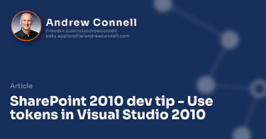 SharePoint 2010 dev tip - Use tokens in Visual Studio 2010