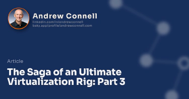 The Saga of an Ultimate Virtualization Rig: Part 3