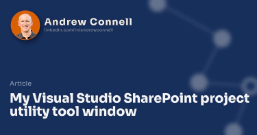 My Visual Studio SharePoint project utility tool window