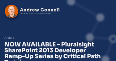 NOW AVAILABLE - Pluralsight SharePoint 2013 Developer Ramp-Up Series by Critical Path Training