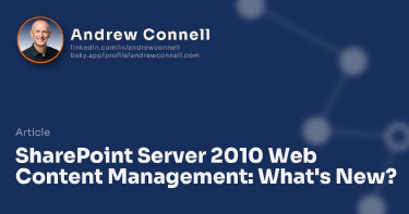 SharePoint Server 2010 Web Content Management: What's New?