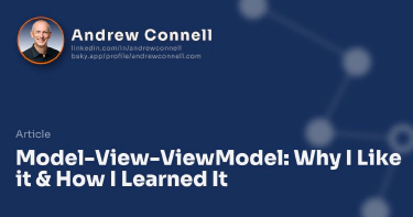 Model-View-ViewModel: Why I Like it & How I Learned It