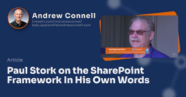 Paul Stork on the SharePoint Framework In His Own Words