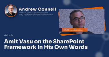 Amit Vasu on the SharePoint Framework In His Own Words