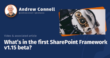 What’s in the first SharePoint Framework v1.15 beta?