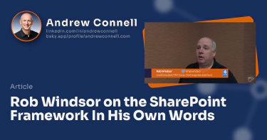 Rob Windsor on the SharePoint Framework In His Own Words