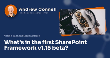 What’s in the first SharePoint Framework v1.15 beta?