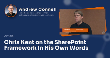 Chris Kent on the SharePoint Framework In His Own Words