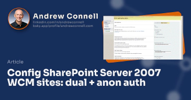 Config SharePoint Server 2007 WCM sites: dual + anon auth