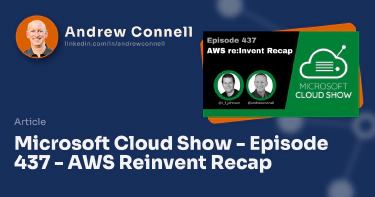 Microsoft Cloud Show - Episode 437 - AWS Reinvent Recap