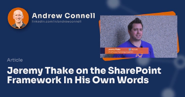 Jeremy Thake on the SharePoint Framework In His Own Words