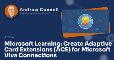 Microsoft Learning: Create Adaptive Card Extensions (ACE) for Microsoft Viva Connections