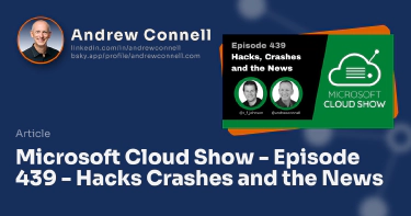 Microsoft Cloud Show - Episode 439 - Hacks Crashes and the News