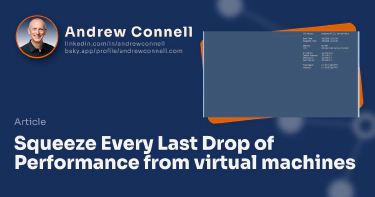 Squeeze Every Last Drop of Performance from virtual machines