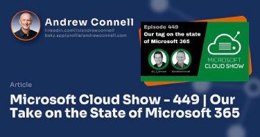 Microsoft Cloud Show - 449 | Our Take on the State of Microsoft 365