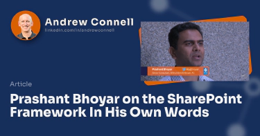 Prashant Bhoyar on the SharePoint Framework In His Own Words