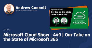 Microsoft Cloud Show - 449 | Our Take on the State of Microsoft 365