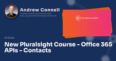 New Pluralsight Course - Office 365 APIs - Contacts